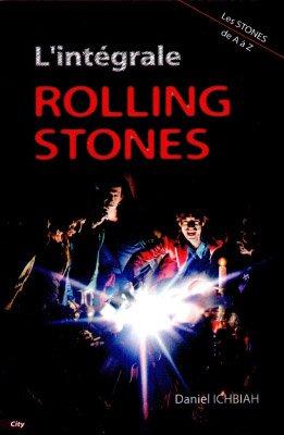 L'intégrale Rolling Stones : les Stones de A à Z