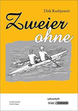 Zweier ohne - Dirk Kurbjuweit - Unterrichtsmaterialien: Unterrichtsmaterialien, Lehrerheft