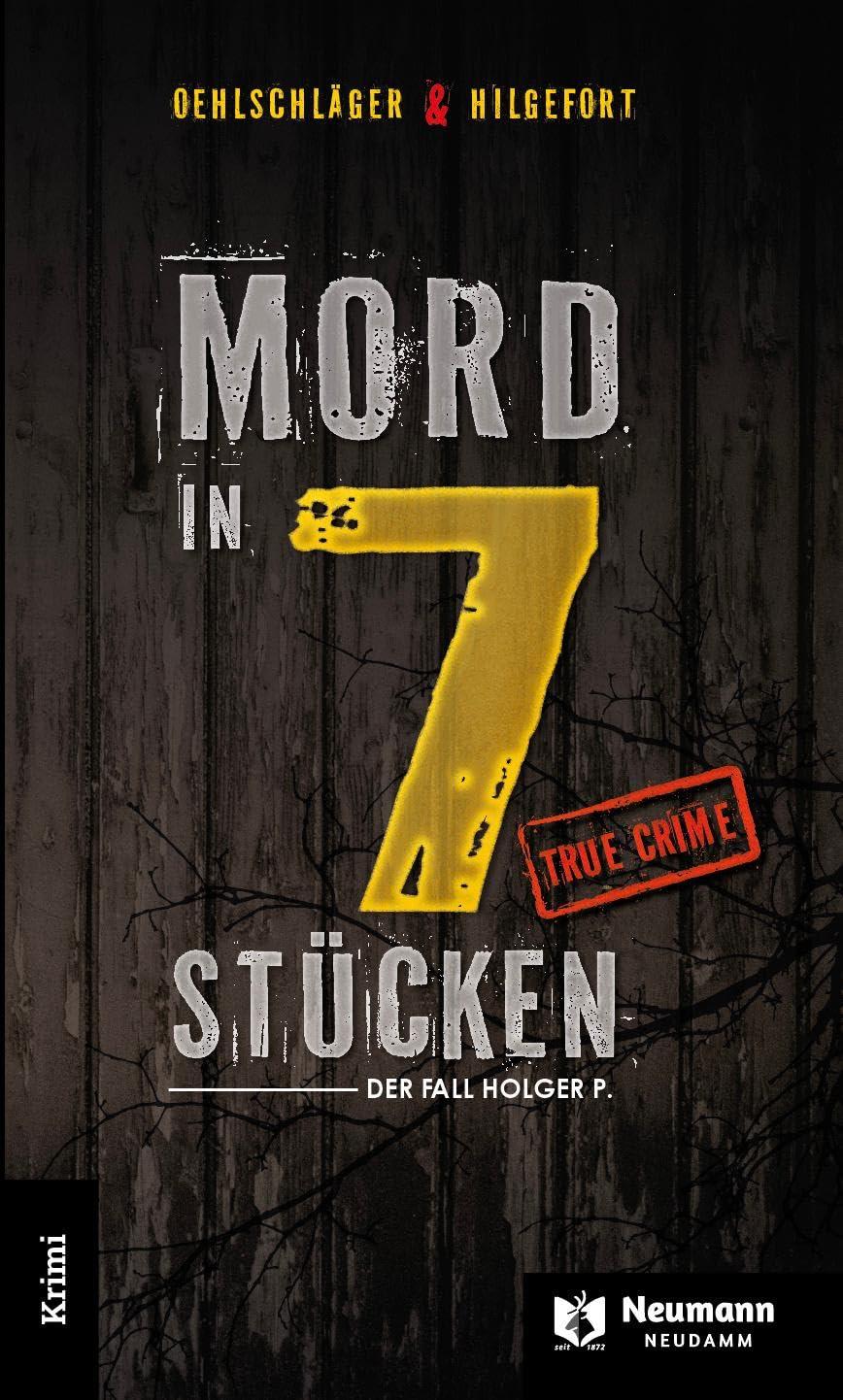 Mord in 7 Stücken: Der Fall Holger P.