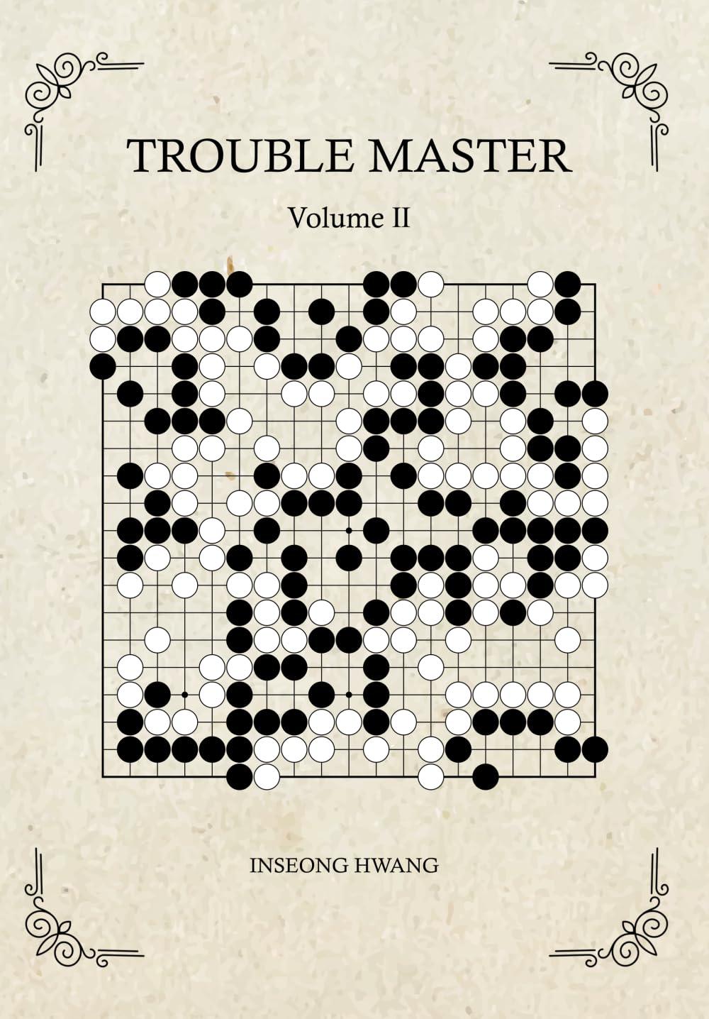 Trouble Master Volume 2: The brand new tsumego book