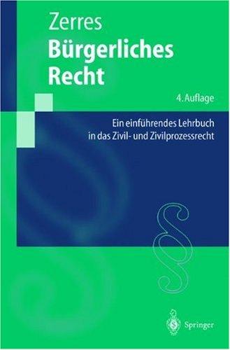 Bürgerliches Recht: Eine Einführung in das Zivilrecht und die Grundzüge des Zivilprozessrechts (Springer-Lehrbuch)