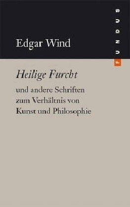 Heilige Furcht und andere Schriften zum Verhältnis von Kunst und Philosophie. FUNDUS Bd. 174