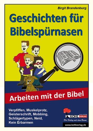 Geschichten für Bibelspürnasen: Arbeiten mit der Bibel