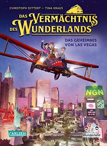 Das Vermächtnis des Wunderlands (Das Vermächtnis des Wunderlands 3): Das Geheimnis von Las Vegas | Spannendes Abenteuerbuch für Mädchen und Jungen ab 8