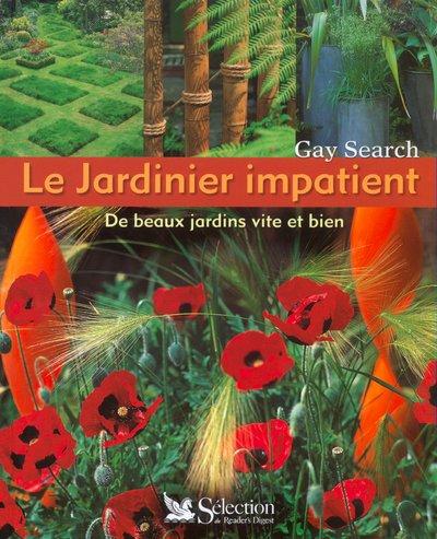 Le jardinier impatient : de beaux jardins vite et bien