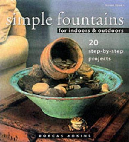 Simple Fountains for Indoors and Outdoors: For Indoors & Outdoors