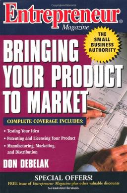 Entrepreneur Magazine: Bringing Your Product to Market (Entrepreneur Magazine Series)