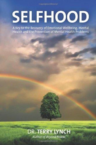 Selfhood: A Key to the Recovery of Emotional Wellbeing, Mental Health and the Prevention of Mental Health Problems