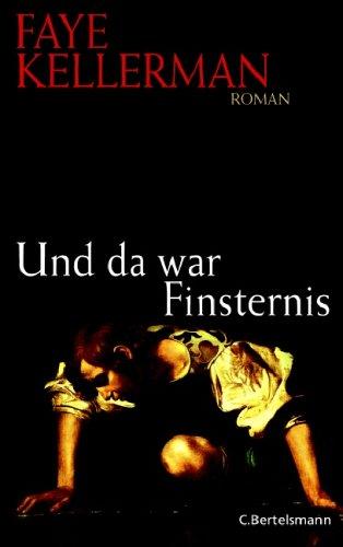 Und da war Finsternis: Roman