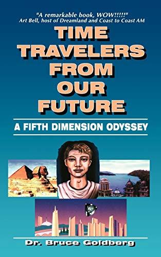 Time Travelers from Our Future: A Fifth Dimension Odyssey