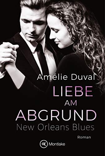 Liebe am Abgrund (New Orleans Blues, Band 4)