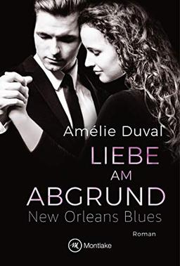 Liebe am Abgrund (New Orleans Blues, Band 4)