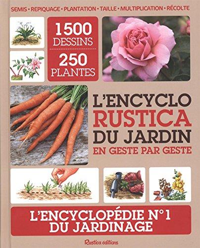 L'encyclo rustica du jardin : en geste par geste