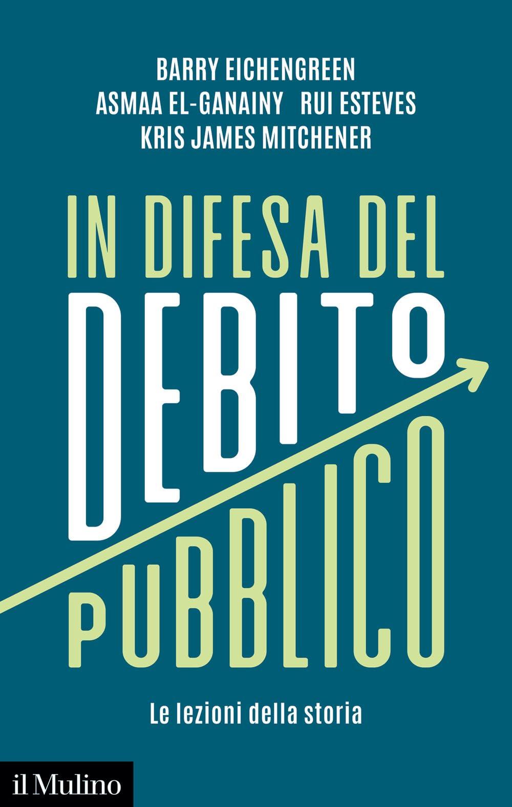 In difesa del debito pubblico. Le lezioni della storia (Collezione di testi e di studi)