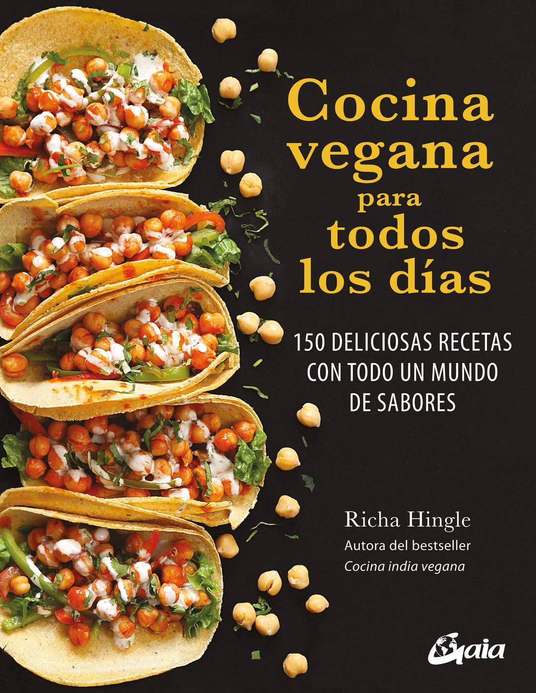 Cocina vegana para todos los días: 150 deliciosas recetas con todo un mundo de sabores (Nutrición y salud)