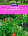 Romantische Blumengärten: Anlegen und Gestalten