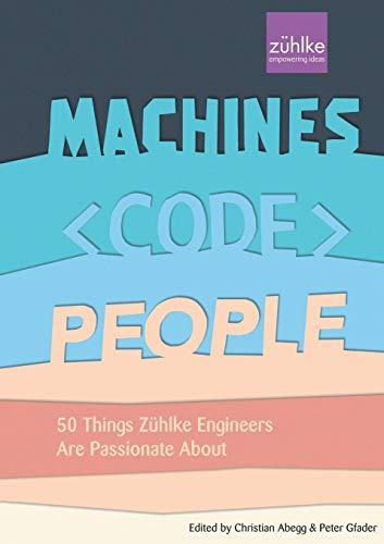 Machines, Code, People: 50 things Zühlke engineers are passionate about