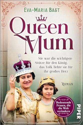 Queen Mum (Bedeutende Frauen, die die Welt verändern 20): Sie war die wichtigste Stütze für den König, das Volk liebte sie für ihr großes Herz | Romanbiografie über die Königin Mutter