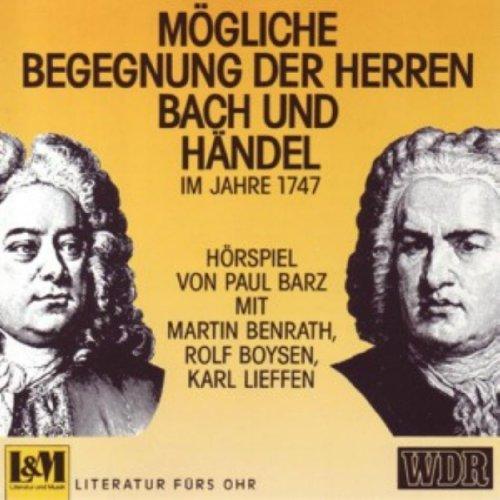 Mögliche Begegnung Bach & Händel