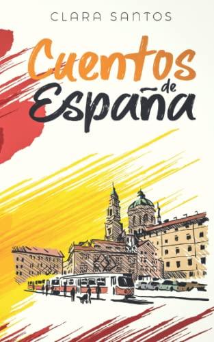 Cuentos de España: Kurzgeschichten aus Spanien in einfachem Spanisch