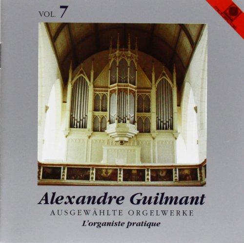 Alexandre Guilmant - Orgelwerke Vol. 7 (gespielt an der Ladegast-Orgel in der Marienkirche zu Weißenfels)