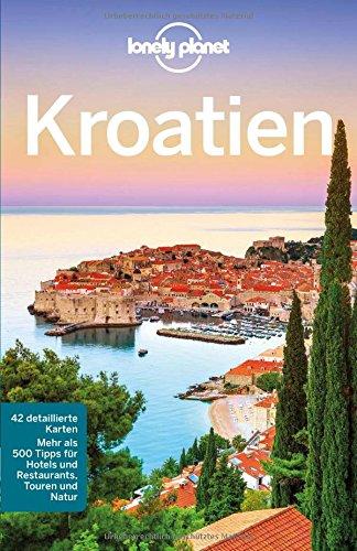 Lonely Planet Reiseführer Kroatien (Lonely Planet Reiseführer Deutsch)