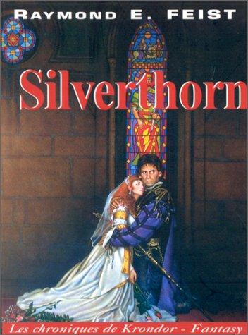 Les chroniques de Krondor. Vol. 3. Silverthorn