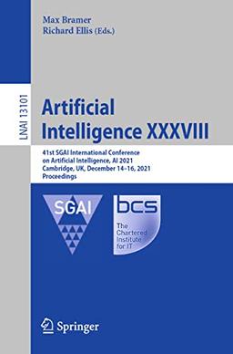 Artificial Intelligence XXXVIII: 41st SGAI International Conference on Artificial Intelligence, AI 2021, Cambridge, UK, December 14–16, 2021, Proceedings (Lecture Notes in Computer Science, Band 38)