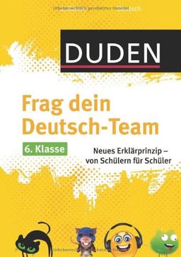 Frag dein Deutsch-Team 6. Klasse: Neues Erklärprinzip - von Schülern für Schüler