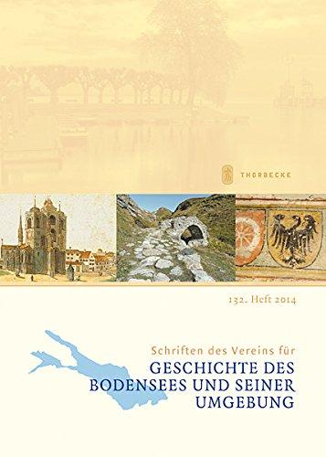 Schriften des Vereins für Geschichte des Bodensees und seiner Umgebung: 132. Heft 2014