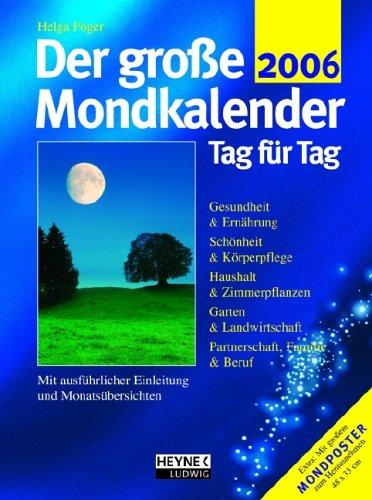 Der große Mondkalender 2006. Tag für Tag.