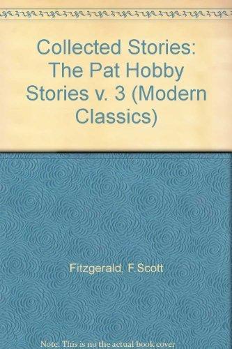 The Stories of F. Scott Fitzgerald,Vol. 3: The Pat Hobby Stories (Modern Classics)