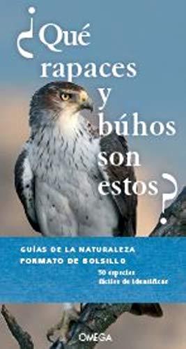 ¿QUE RAPACES Y BÚHOS SON ESTOS? (GUIAS DEL NATURALISTA, Band 20)