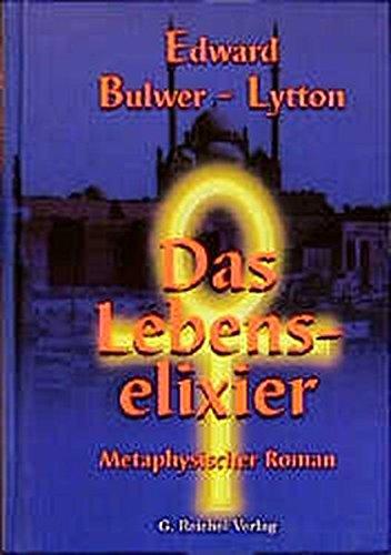 Das Lebenselixier: Metaphysischer Roman