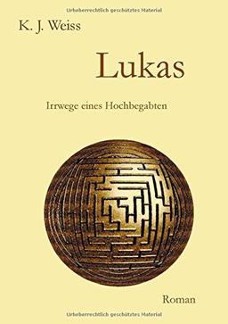 Lukas: Irrwege eines Hochbegabten