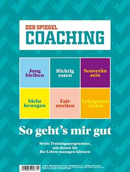 Spiegel Coaching 01/2018 "So geht´s mir gut"