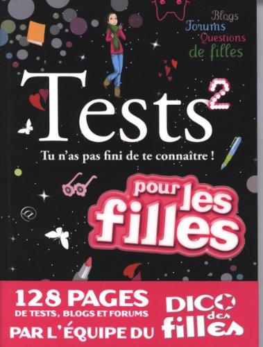 Tests pour les filles. Vol. 2. Tu n'as pas fini de te connaître !