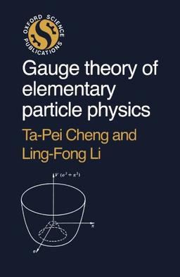 Gauge Theory Of Elementary Particle Physics (Oxford Science Publications)