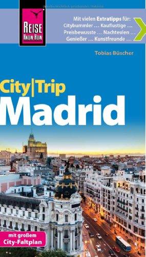 Reise Know-How CityTrip Madrid: Reiseführer mit Faltplan