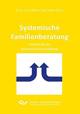 Systemische Familienberatung: Lehrbuch für die praxisorientierte Ausbildung