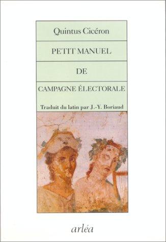 Petit manuel de campagne électorale. L'art de gouverner une province