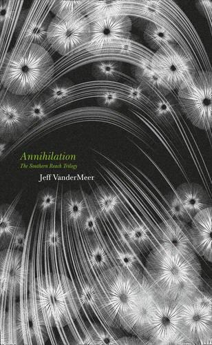 Annihilation (The Southern Reach Trilogy)