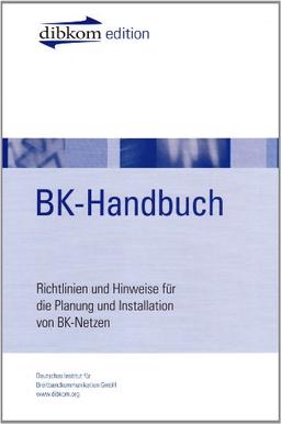 BK-Handbuch: Richtlinien und Hinweise für Installation und Service von BK-Netzen