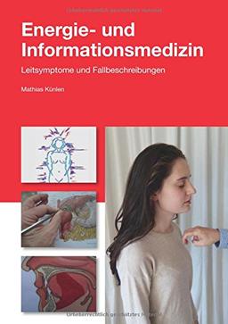 Energie- und Informationsmedizin (s/w): Leitsymptome und Fallbeispiele