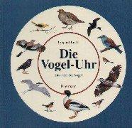 Die Vogel-Uhr. Das Jahr der Vögel