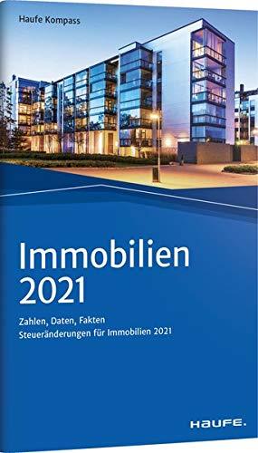 Immobilien 2021: Zahlen, Daten, Fakten (Haufe Kompass)