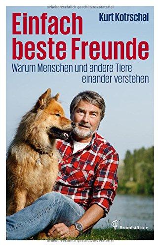 Einfach beste Freunde - Warum Menschen und andere Tiere einander verstehen