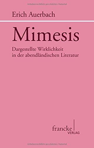 Mimesis: Dargestellte Wirklichkeit in der abendländischen Literatur