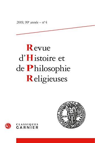 Revue d'histoire et de philosophie religieuses, n° 4 (2019)