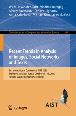 Recent Trends in Analysis of Images, Social Networks and Texts: 9th International Conference, AIST 2020, Skolkovo, Moscow, Russia, October 15–16, 2020 ... Computer and Information Science, Band 1357)